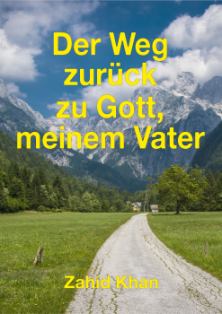 Der Weg zurück zu Gott - meinem Vater